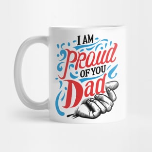 I'm proud of you dad Typography Tshirt Design Mug